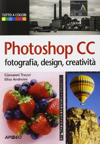 Photoshop Cc. Fotografia, Design, Creatività