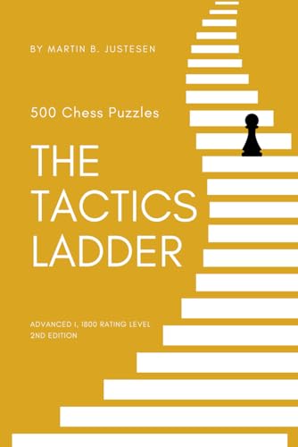 The Tactics Ladder - Advanced I: 500 Chess Puzzles, 1800 Rating Level, 2Nd Edition: 7