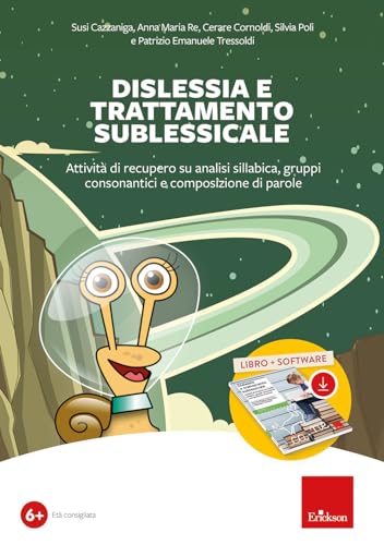Dislessia E Trattamento Sublessicale. Attività Di Recupero Su Analisi Sillabica, Gruppi Consonantici E Composizione Di Parole. Nuova Ediz. Con Softwar