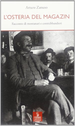 L'Osteria Del Magazin. Racconto Di Montanari E Contrabbandieri