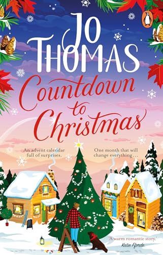 Countdown To Christmas: The Most Uplifting And Feel-Good Christmas Romance Book Of 2023 From The Bestselling Author