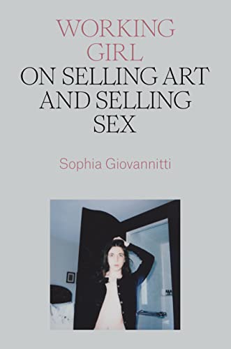 Working Girl: On Selling Art And Selling Sex