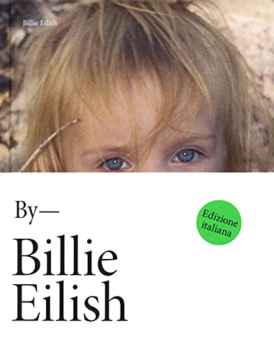 Billie Eilish By Billie Eilish. Edizione Italiana