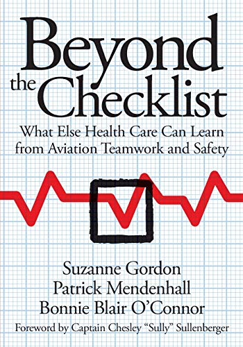 Beyond The Checklist: What Else Health Care Can Learn From Aviation Teamwork And Safety