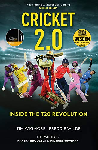 Cricket 2.0: Inside The T20 Revolution: Inside The T20 Revolution - Wisden Book Of The Year 2020