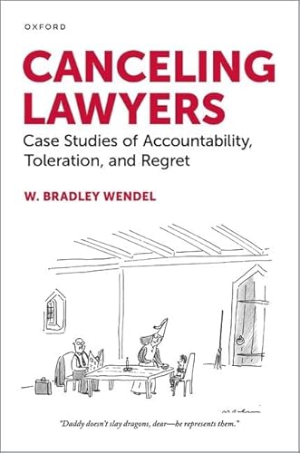 Canceling Lawyers: Case Studies Of Accountability, Toleration, And Regret