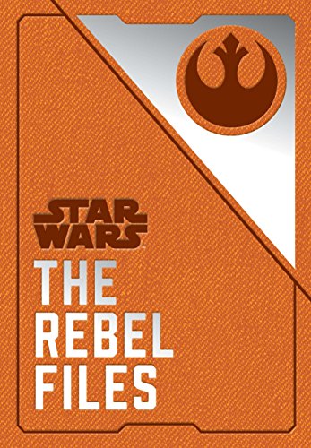 Star Wars The Rebel Files: (Star Wars Books, Science Fiction Adventure Books, Jedi Books, Star Wars Collectibles)