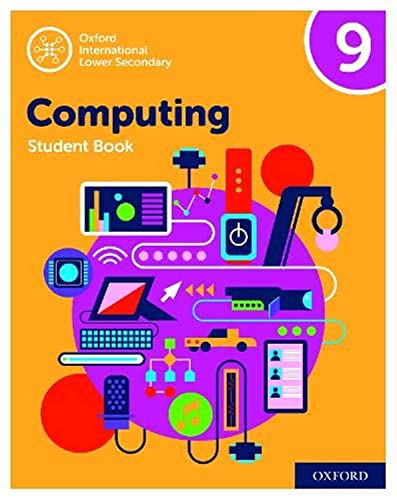 Oxford International Lower Secondary. Computing 9. Student'S Book. Per La Scuola Media. Con Espansione Online