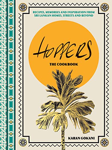 Hoppers: Recipes, Memories And Inspiration From Sri Lankan Homes, Streets And Beyond