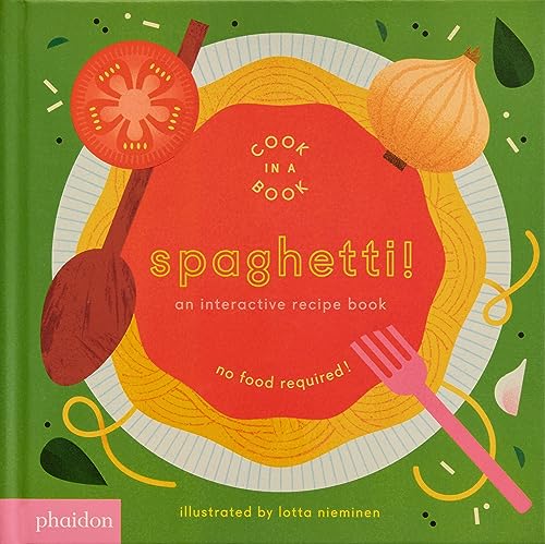 Spaghetti! An Interactive Recipe Book. No Food Required! Cook In A Book: A Recipe Book
