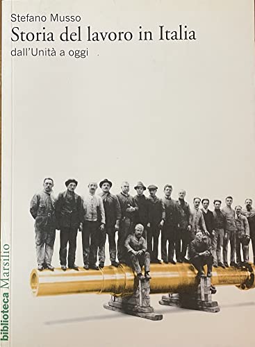 Storia Del Lavoro In Italia Dall'Unità A Oggi