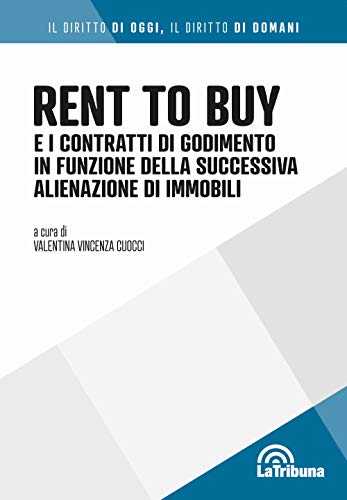 Rent To Buy E I Contratti Di Godimento In Funzione Della Successiva Alienazione Di Immobili