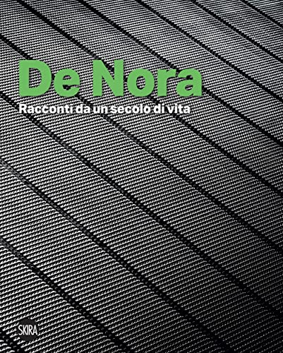 De Nora. Racconti Da Un Secolo Di Vita. Ediz. Illustrata