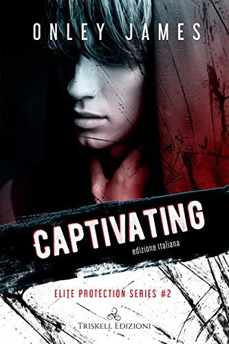 Captivating. Elite Protections Series. Ediz. Italiana (Vol. 2)