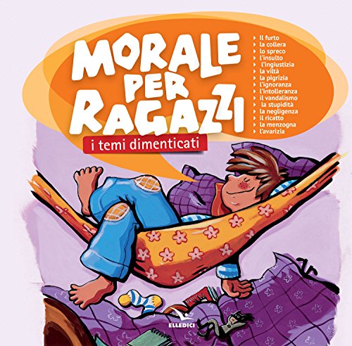 Morale Per Ragazzi. I Temi Dimenticati