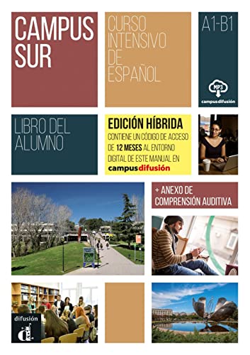 Campus Sur A1-B1 - Edición Híbrida: Edición Internacional. Libro Del Alumno Con Audios Y Vídeos + Código Directo Al Entorno Digital Del Manual En Camp