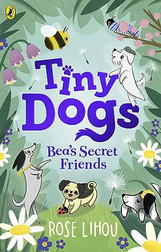 Tiny Dogs: Bea’S Secret Friends: 1
