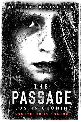 The Passage: The Original Post-Apocalyptic Virus Thriller: Chosen As Time Magazine'S One Of The Best Books To Read During Self-Isolation In The Corona