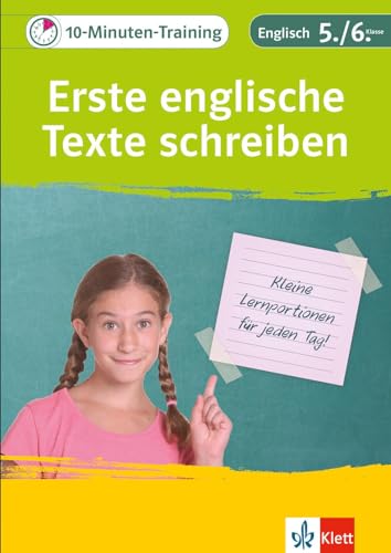 10-Minuten-Training Englisch Aufsatz: Erste Englische Texte Schreiben. 5./6. Klasse. Kleine Lernportionen Für Jeden Tag: Kleine Lernportionen Für Jede