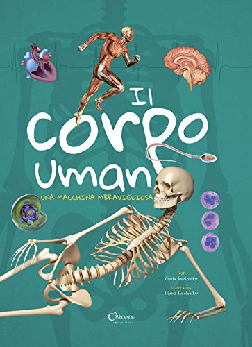 Il Corpo Umano. Una Macchina Meravigliosa