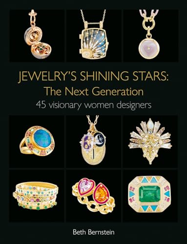 Jewelry'S Shining Stars: The Next Generation: 45 Visionary Women Designers