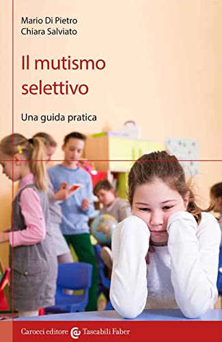 Il Mutismo Selettivo. Una Guida Pratica