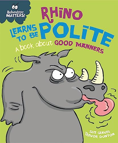 Rhino Learns To Be Polite - A Book About Good Manners