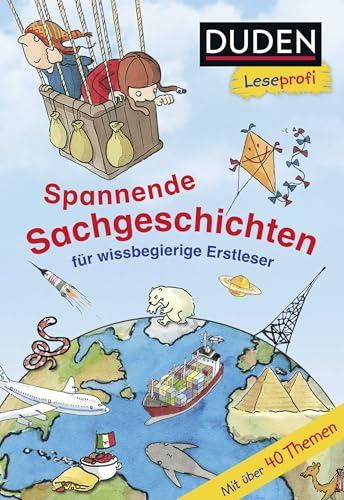 Duden Leseprofi – Spannende Sachgeschichten Für Wissbegierige Erstleser, 2. Klasse: Kinderbuch Für Erstleser Ab 7 Jahren