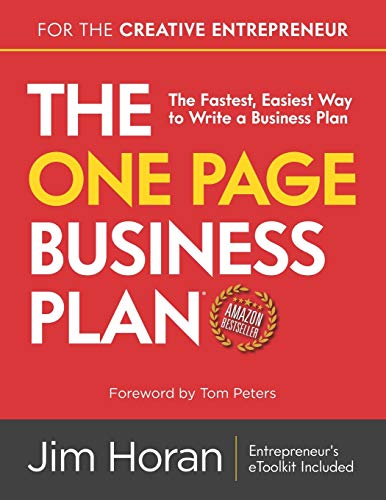 The One Page Business Plan For The Creative Entrepreneur: The Fastest, Easiest Way To Write A Business Plan