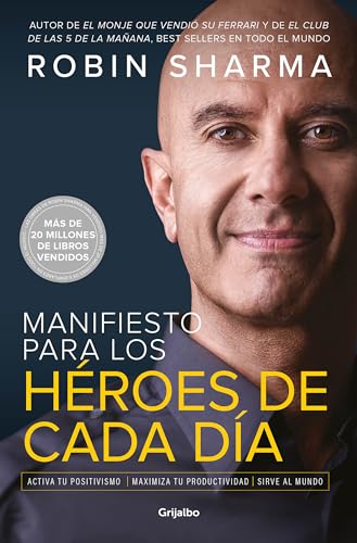 Manifiesto Para Los Héroes De Cada Día/ The Everyday Hero Manifesto: Activa Tu Positivismo, Maximiza Tu Productividad, Sirve Al Mundo/ ... Maximize Yo