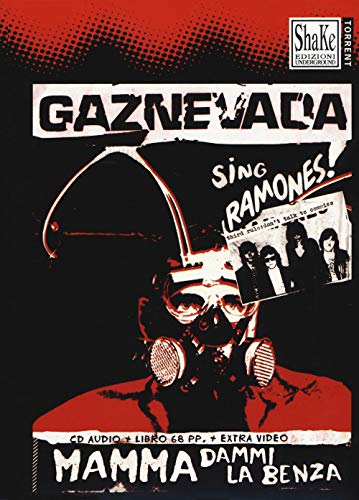 Gaznevada. Mamma Dammi La Benza! Con Cd-Audio