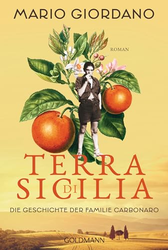 Terra Di Sicilia. Die Geschichte Der Familie Carbonaro: Roman - Für Alle Leser*Innen Von Daniel Speck 'Bella Germania' Und Isabel Allende 'Das Geister