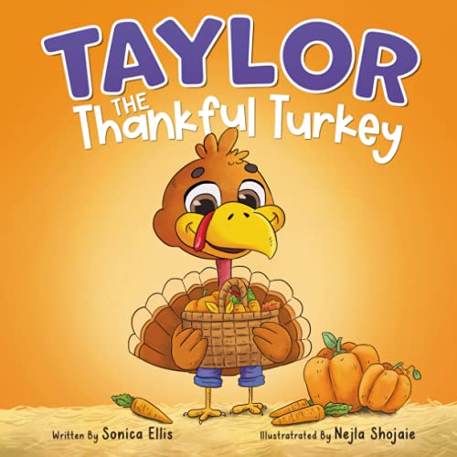 Taylor The Thankful Turkey: A Children'S Book About Being Thankful (Thanksgiving Book For Kids): 1