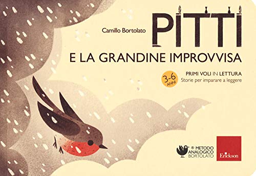 Pitti E La Grandine Improvvisa. Primi Voli In Lettura. Storie Per Imparare A Leggere