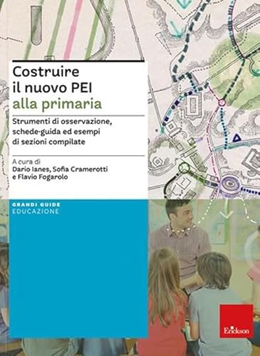 Costruire Il Nuovo Pei Alla Primaria. Strumenti Di Osservazione, Schede-Guida Ed Esempi Di Sezioni Compilate. Ediz. A Spirale