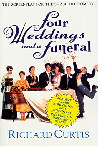 Four Weddings And A Funeral: The Screenplay For The Smash Hit Comedy [Lingua Inglese]