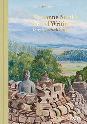 Marianne North'S Travel Writing: Every Step A Fresh Picture