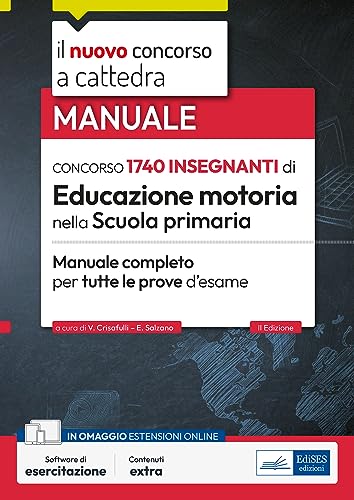 Concorso 1740 Insegnanti Educazione Motoria Scuola Primaria: Manuale Per Tutte Le Prove. Con Software Di Esercitazione