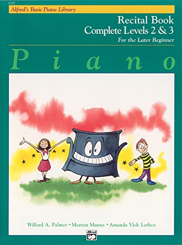 Alfred'S Basic Piano Recital Book Complete Levels 2 & 3: For The Later Beginner