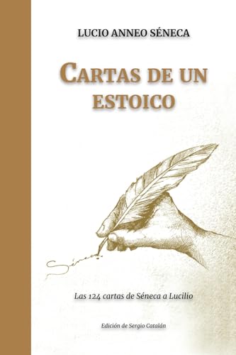 Cartas De Un Estoico: Las 124 Cartas De Séneca A Lucilio: Las 124 Cartas De Sneca A Lucilio