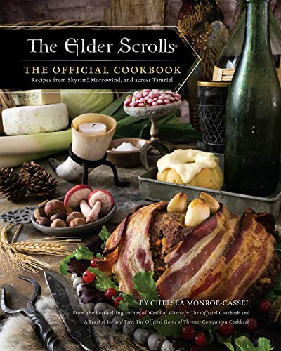 The Elder Scrolls: The Official Cookbook: Recipes From Skyrim, Morrowind, And Across Tamriel