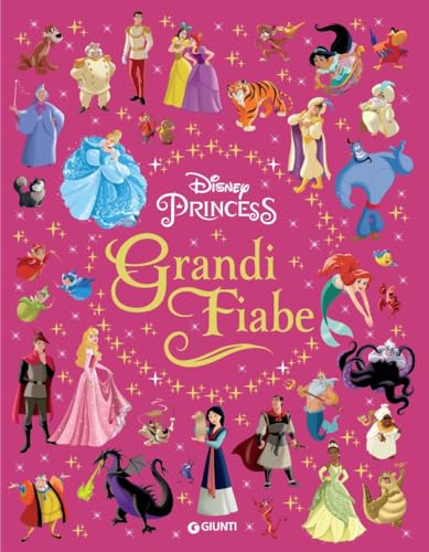 Grandi Fiabe. Disney Princess. Ediz. A Colori