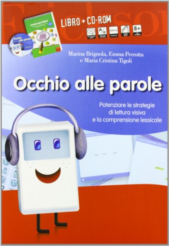 Occhio Alle Parole. Potenziare Le Strategie Di Lettura Visiva E La Comprensione Lessicale (8-13 Anni). Con Cd-Rom