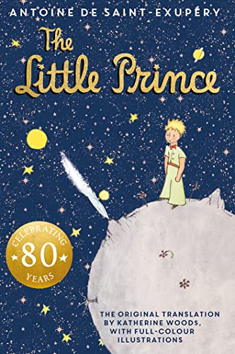 The Little Prince: A Brand New Edition Of The Classic Illustrated Children’S Book To Celebrate 80 Enchanting Years.