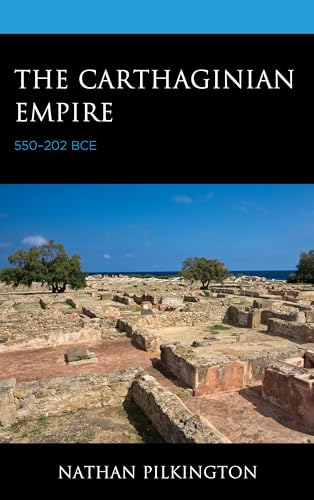 The Carthaginian Empire: 550–202 Bce