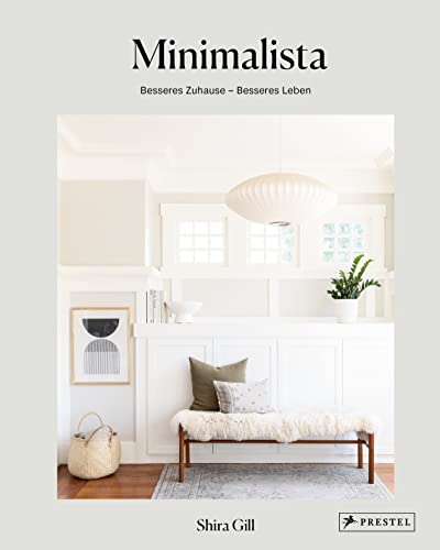 Minimalista: Besseres Zuhause - Besseres Leben: Die Schritt-Für-Schritt-Anleitung Für Mehr Klarheit Und Ordnung. - Mit Tipps Zum Ausmisten, Aufräumen
