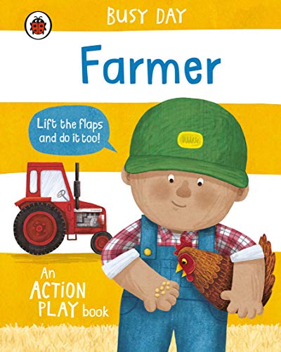 Busy Day: Farmer: An Interactive, Lift-The-Flap Play Book For Toddlers