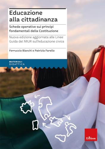 Educazione Alla Cittadinanza. Schede Operative Sui Principi Fondamentali Della Costituzione. Nuova Ediz.