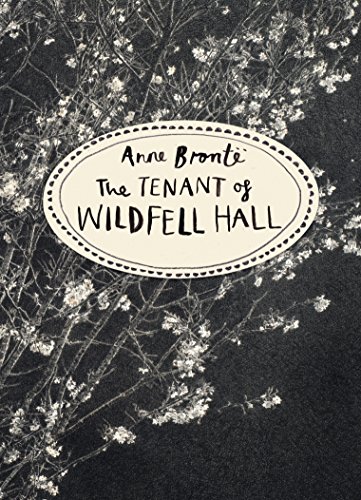 The Tenant Of Wildfell Hall (Vintage Classics Bronte Series): Anne Bronte