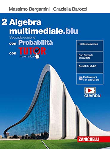 Matematica Multimediale.Blu. Algebra. Con Probabilità. Con Tutor. Per Le Scuole Superiori. Con Espansione Online (Vol. 2)